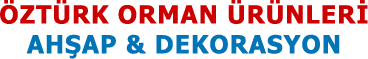 Öztürk Orman Ürünleri